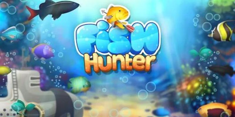 Đôi nét về bắn cá Fish Hunter