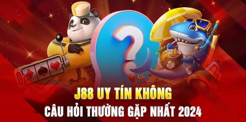 Những câu hỏi thường gặp nhất liên quan đến thương hiệu J88