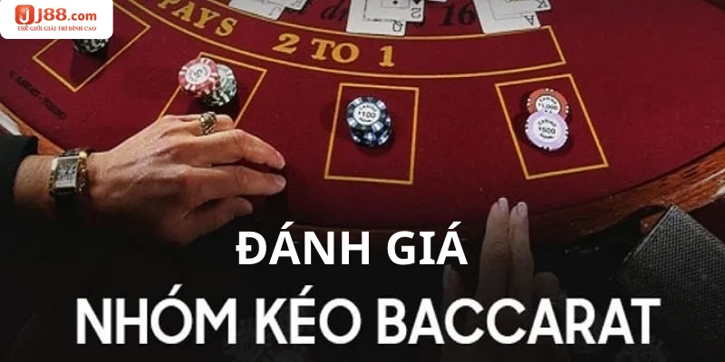 Đánh giá nhóm kéo Baccarat